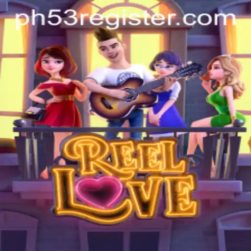 ReelLove: Dive into the World of Love and Luck with PH53