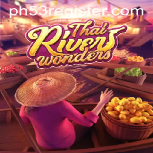 Explore the Exciting World of ThaiRiverWonders: A Captivating Game Experience